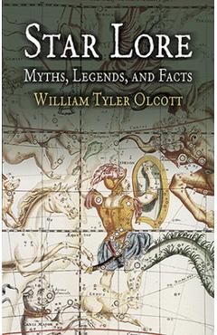 Poza produsului Star Lore: Myths, Legends, and Facts - William Tyler Olcott