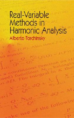 Real-Variable Methods in Harmonic Analysis - Alberto Torchinsky