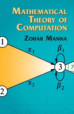 Mathematical Theory of Computation - Zohar Manna
