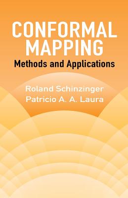 Conformal Mapping: Methods and Applications - Roland Schinzinger