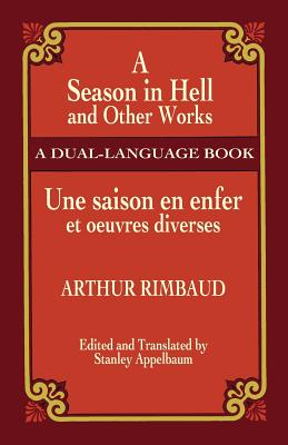 A Season in Hell and Other Works/Une Saison En Enfer Et Oeuvres Diverses - Arthur Rimbaud
