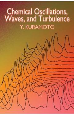 Chemical Oscillations, Waves, and Turbulence - Y. Kuramoto