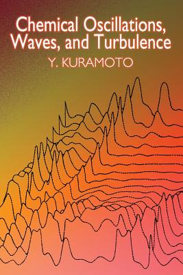 Chemical Oscillations, Waves, and Turbulence - Y. Kuramoto