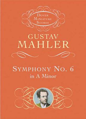Symphony No. 6 in a Minor - Gustav Mahler