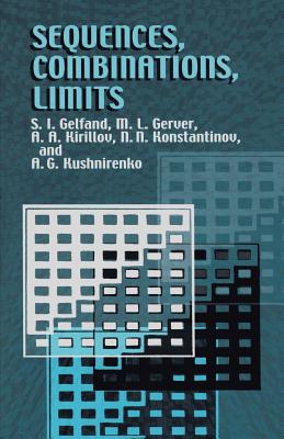Sequences, Combinations, Limits - S. I. Gelfand