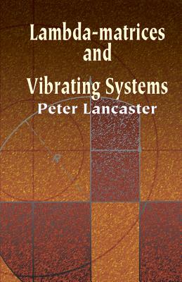 Lambda-Matrices and Vibrating Systems - Peter Lancaster