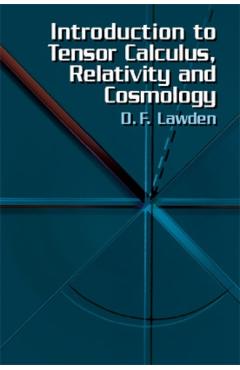 Introduction to Tensor Calculus, Relativity and Cosmology - D. F. Lawden