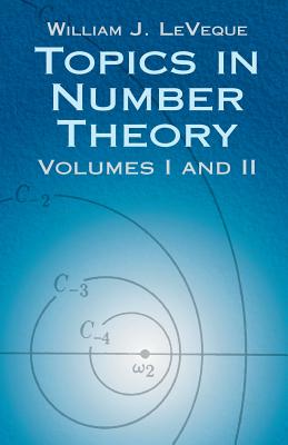 Topics in Number Theory, Volumes I and II - William Judson Leveque