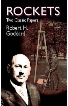 Rockets: Two Classic Papers - Robert Goddard