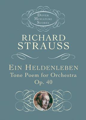 Ein Heldenleben: Tone Poem for Orchestra, Op. 40 - Richard Strauss