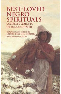 Coperta cărții 'Best-Loved Negro Spirituals: Complete Lyrics to 178 Songs of Faith - Nicole Beaulieu Herder'