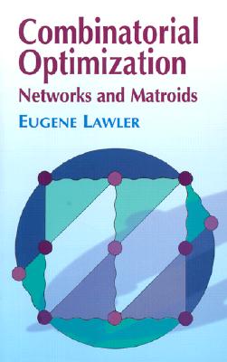 Combinatorial Optimization: Networks and Matroids - Eugene Lawler