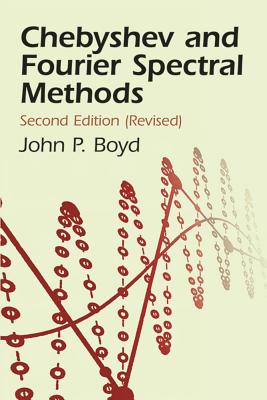 Chebyshev and Fourier Spectral Methods - John P. Boyd