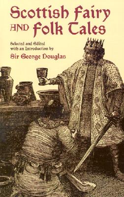 Scottish Fairy and Folk Tales - George Douglas