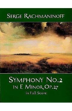 Coperta cărții 'Symphony No. 2 in E Minor, Op. 27, in Full Score - Serge Rachmaninoff'