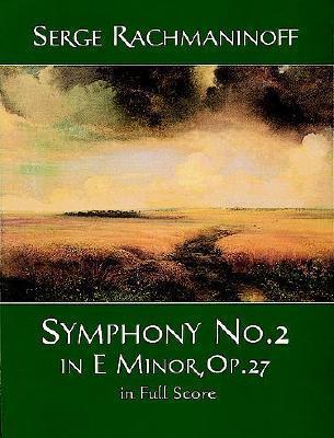 Symphony No. 2 in E Minor, Op. 27, in Full Score - Serge Rachmaninoff