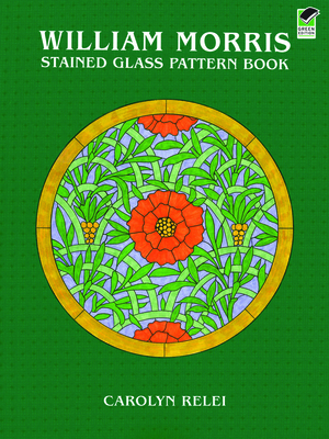 William Morris Stained Glass Pattern Book - Carolyn Relei