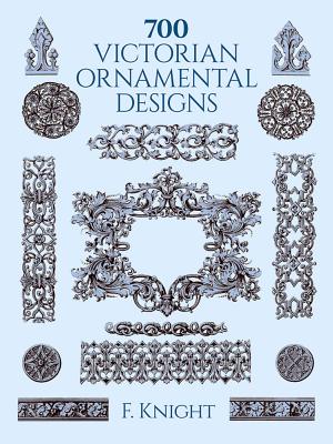 700 Victorian Ornamental Designs - F. Knight