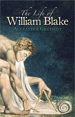 The Life of William Blake - Alexander Gilchrist