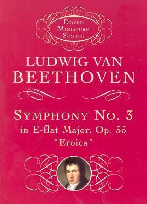 Symphony No. 3 in E-Flat Major, Op. 55: Eroica - Ludwig Van Beethoven