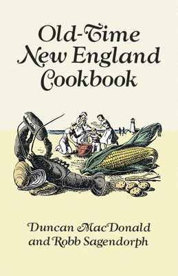Old-Time New England Cookbook - Duncan Macdonald
