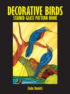 Decorative Birds Stained Glass Pattern Book - Linda Daniels