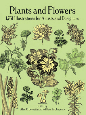 Plants and Flowers: 1761 Illustrations for Artists and Designers - Alan E. Bessette