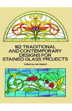 Coperta cărții '162 Traditional and Contemporary Designs for Stained Glass Projects - Joel Wallach'
