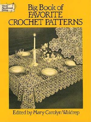 Big Book of Favorite Crochet Patterns - Mary Carolyn Waldrep