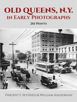 Old Queens, N.Y., in Early Photographs: 261 Prints - Vincent F. Seyfried