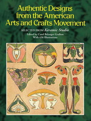 Authentic Designs from the American Arts and Crafts Movement - Carol Belanger Grafton