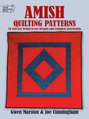 Amish Quilting Patterns: 56 Full-Size Ready-To-Use Designs and Complete Instructions - Gwen Marston