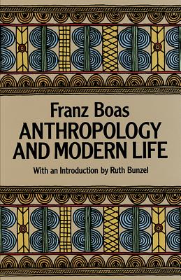 Anthropology and Modern Life - Franz Boas