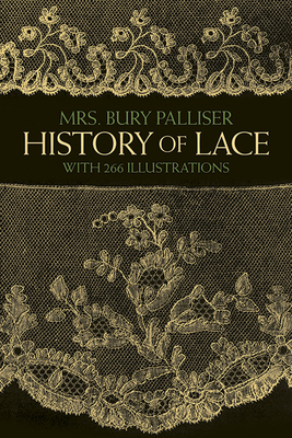 History of Lace - Mrs Bury Palliser