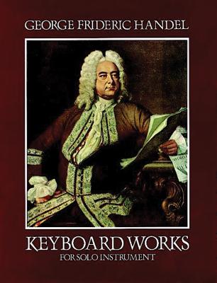 Keyboard Works for Solo Instrument - George Frideric Handel