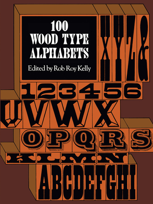 100 Wood Type Alphabets - Rob Roy Kelly