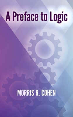 A Preface to Logic - Morris R. Cohen