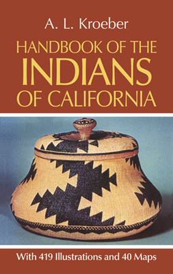 Handbook of the Indians of California - A. L. Kroeber