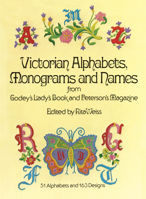 Victorian Alphabets, Monograms and Names for Needleworkers: From Godey's Lady's Book - Godey's Lady's Book