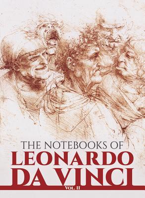 The Notebooks of Leonardo Da Vinci, Vol. II: Volume 2 - Leonardo Da Vinci