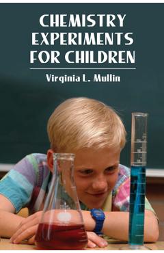 Coperta cărții 'Chemistry Experiments for Children - Virginia L. Mullin'