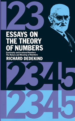 Essays on the Theory of Numbers - Richard Dedekind