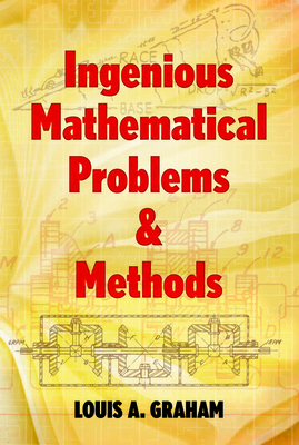 Ingenious Mathematical Problems & Methods - Louis A. Graham