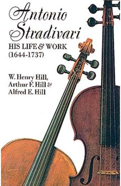 Poza produsului Antonio Stradivari: His Life and Work - W. H. Hill