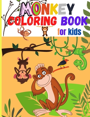 Monkey Coloring Book for Kids: Amazing Coloring Images Of Cute Monkey Children Activity Book For Boys & Girls Ages 4-8 - Jessa Ivy