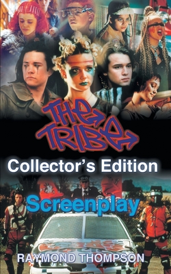The Tribe Collector's Edition Screenplay - Raymond Webster Thompson