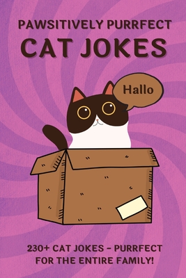 Pawsitively Purrfect Cat Jokes: 230+ Ridiculous CAT JOKES AND PUNS - Purrfect for THE ENTIRE FAMILY! - Heidi Bee