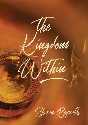 The Kingdom Within - Sharon Reynolds