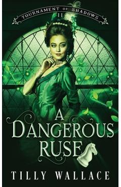 Coperta cărții 'A Dangerous Ruse - Tilly Wallace'