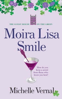 Moira Lisa Smile, Book 2 The Guesthouse on the Green - Michelle Vernal